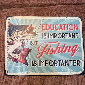 Vintage Style Metal Sign Education is Important But Fishing is Importanter Decor